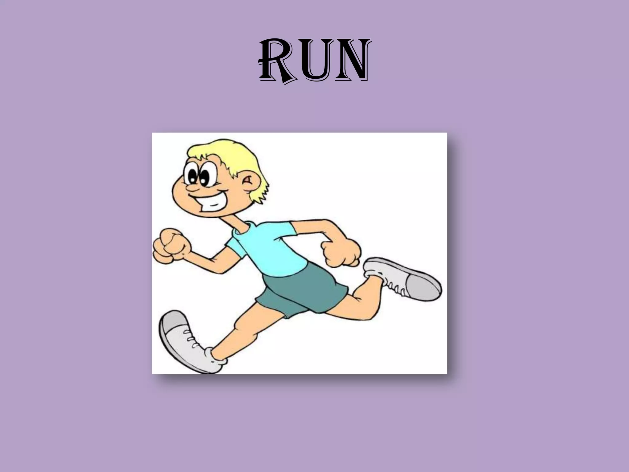 run
 