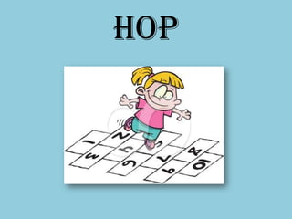 hop
 