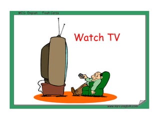 Watch TV