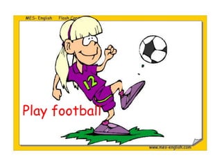 Play football