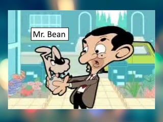 Mr. Bean
 