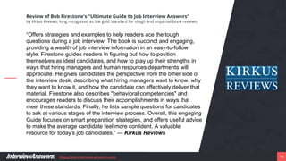 https://job-interview-answers.com 14
Review of Bob Firestone's "Ultimate Guide to Job Interview Answers"
by Kirkus Reviews...
