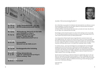 3
Am 7. November 2014 wurde ich im Rahmen des Vereinsabends zum Obmann unseres
Vereines gewählt. Ich stellte mich der Wahl, obwohl ich wusste welche Verantwor-
tung und Aufgabenstellung es bedeutet.
Zu meiner Person: ich bin 53 Jahre alt, verheiratet und habe drei Kinder. Beruflich bin
ich seit 1989 in der Volksbank Bad Hall tätig.
Die Anliegen unseres Vereines waren mir schon immer wichtig. So bin ich seit 1989
im Turnrat tätig und arbeite seit dieser Zeit aktiv an unserem Vereinsgeschehen mit,
unter anderem die letzten 8 Jahre als Obfraustellvertreter.
Zum Zeitpunkt der Obmannwahl waren einige Bereiche in unserem Verein noch
nicht abgeschlossen. Wir suchen noch immer einen Trainer für unsere Leistungsriege
Burschen. Diese Riege wird derzeit vom Vorturner René Füreder mit Unterstützung
von zwei Jungturnern geführt. Die beiden Jungturner möchten aber noch gerne selber
trainieren und etwas dazu lernen. Es ist leider sehr schwierig Trainer zu finden.
Ein weiteres Ziel ist – eine neue Homepage. Der ursprüngliche Plan, die Homepage
analog die des ÖTB OÖ (turnfest.at) zu übernehmen wurde fallen gelassen. Nach
Prüfung der technischen Voraussetzungen haben wir uns entschlossen eine eigene,
einfachere, aber effizientere Homepage zu gestalten. Die Vorbereitungsarbeiten dazu
sind voll im Gange. Die Personen – Clemens Pfanner, Martina Füreder und Gernot
Gökler arbeiten schon seit einiger Zeit daran.
Wie bei meiner Vorstellung zur Wahl des Obmannes angekündigt, lege ich sehr viel
Wert auf Teamarbeit und interne Kommunikation. Es muss uns gelingen, dass Infor-
mationen die uns alle betreffen weitergeleitet werden. Wir haben so viele verschiede-
ne Bereiche abzudecken. Egal ob Turnbetrieb, Vermietung, Schank, Reinigung, jeder
muss an der Information teilhaben.
Eurer Raimund
Obmann
April 2015
Sa. 18. 04.	 Großer Vereinsflohmarkt	 7 h – 16 h
Sa. 25. 04.	 OÖ ÖTB Landesmeisterschaft Turn 10
Mai 2015
So. 03.05.		 Maiwanderung Abmarsch von der Halle 		
		 13.00 h Rückkehr ca. 18.30 h
Sa. 09. 05.	 Muttertagskonzert um 15.30 h
		 Kurpark / Pavillon Bad Hall
		 Welser Stadtmeisterschaft Turn 10
Juni 2015
Sa. 20. 06.	 Sonnwendfeier
		 Abmarsch von der Halle 20.00 h
Juli 2015
16. -19. Juli	 Bundesjugendturnfest Schärding
August 2015
Sa. 15. 08.		 Zieltag, Jahnwanderung
Fr. 31. 08.		 „open air“ Schlosskonzert um 18.30 h
		 Schloss Lamberg / Steyr
Jänner 2016
Sa. 16. 01.		 Turnerball
2015
2
Liebe Vereinsmitglieder!
 