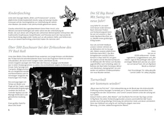 6 7
Kinderfasching
Unter dem heurigen Motto „Ritter und Prinzessinnen“ unseres
alljährlichen Kindermaskenballs tanzte, sang und sprang Claudia
Grossauer auf der Faschingsbühne zur Unterhaltung der zahlrei-
chen Masken, die wieder in die Jahnturnhalle gekommen waren.
Claudia unterstützt das Jugendwarteteam (Hans-Peter Hirsch, Julia
Wenzel und Daniel Kaiblinger) seit vielen Jahren bei der Unterhaltung der
Kinder, die auch dieses Jahr eifrig bei den zahlreichen Bühnenspielen mitmachten. Mit
traditioneller Krapfenjause, Kasperltheater und Polonäse durch den Saal wurde der
bunte Nachmittag abgerundet. Danke auch an alle anderen Helfer und Helferinnen,
die uns an diesem Nachmittag unterstützt haben. Bis nächstes Jahr!
Die SZ Big Band -
Mit Swing ins
neue Jahr!
2014 hätte für uns wohl
nicht besser enden können:
Nach intensiver Proben-
und Vorbereitungszeit konn-
ten wir mit unserem 5. Bad
Haller Big Band Wurlitzer am
25. Oktober einen großartigen
Erfolg landen.
Das Lob und tolle Feedback
unserer Zuhörer nehmen wir
als Motivation mit ins heurige
Jahr. Neben unseren alljährlichen
Auftritten beim BHCC, das Mut-
tertagskonzert und das Schloss-
konzert in Steyr steht für uns ganz
die Jugend und der Musikernachwuchs
im Mittelpunkt. Wir fahren zum Bundes-
jugendtreffen nach Schärding, laden im
Rahmen der Bad Haller Ferienpass Aktion
zum Workshop „Swinging Kids“ ein und
wollen mit weiteren Schwerpunktaktio-
nen neue Musiker werben.
Unter dem Motto Zirkus-Akrobatik-Show zauberten 200 junge Artisten und Akrobaten
des TV Bad Hall eine atemberaubende Show. Durch das Programm führte ein echter
Zirkusdirektor, der durch einen lustigen Clown unterstützt wurde.
Unsere Jüngsten sprangen wie Flöhe über den Parcours, Jonglage und Akrobatik
war in vielen Showprogrammen zu sehen. Die Leichtathleten zeigten ihr Können am
Einrad. Hohe Sprünge vom
Trampolin, Bildgeschichten,
die uns dargeboten wurden
und Riesenballons zum Hi-
neinsteigen steigerten die
Erwartungen fürs Finale.
Die Leistungsriegen mit
Tempo am Boden und
Flüge auf das Trapez, sowie
sensationelle Ringübungen
rundeten die Show ab.
Tosender Applaus aus der
Manege leitete dann zum
gemütlichen Ausklang
über.
Einen großen Dank für
diese tolle Show!
Über 500 Zuschauer bei der Zirkusshow des
TV Bad Hall
Turnerball
wir kommen wieder!
„Music was my first love“ - Eine Liebeserklärung an die Musik war die eindrucksvolle
Eröffnung unseres heurigen Turnerballs am 17. Jänner. Gestaltet wurde diese Stim-
mungsshow von den Tänzerinnen und Turnern unseres Vereins unter der Leitung von
Susi Gökler.
Danach hieß es sofort „Alles Walzer“ und Tanzfläche frei mit den Sky Dogs und der
SZ Big Band. Die vielen Vorbereitungsstunden unseres unermüdlichen Ball Teams
wurden durch die großartige Stimmung, die zahlreichen Gäste und deren Lob belohnt.
Denn das Publikum von jung bis alt, trachtig bis elegant, war einer
Meinung: „Ein toller, abwechslungsreicher Abend“.
Denn
bei uns ist
JEDER willkommen - Kinder,
Jugendliche, Junggebliebene und „alte
Hasen“, egal ob Neuanfänger oder Quer-
einsteiger! Melde dich also bei uns, wenn
du Lust darauf hast, mit uns Big Band
Musik zu machen!
- Karl Sturmberger Tel. 0664 9653782
- Gernot Gökler Tel. 0664 51693691
 