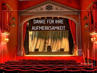 DANKE FÜR IHRE
AUFMERKSAMKEIT




                  (CC) Alan Cleaver
 