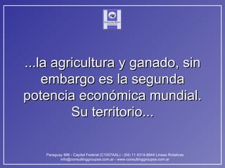 ...la agricultura y ganado, sin embargo es la segunda potencia económica mundial. Su territorio... 