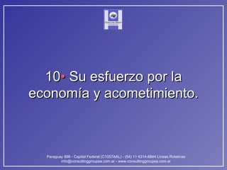 10 •  Su esfuerzo por la economía y acometimiento. 