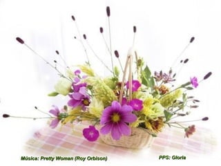 PPS: Gloria Música: Pretty Woman (Roy Orbison) 