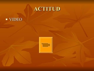 ACTITUD VIDEO 