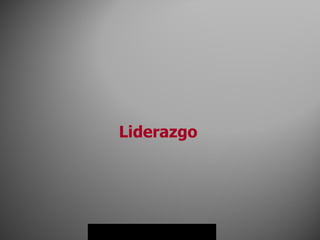   Liderazgo 