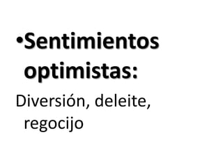 Sentimientos optimistas: Diversión, deleite, regocijo