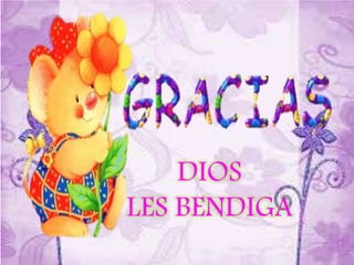 DIOS
LES BENDIGA
 