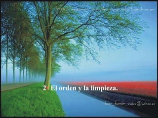 2• El orden y la limpieza.
 
