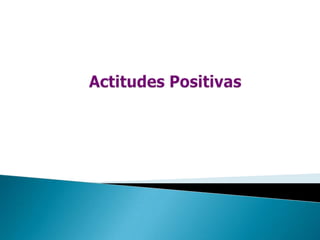 Actitudes Positivas 