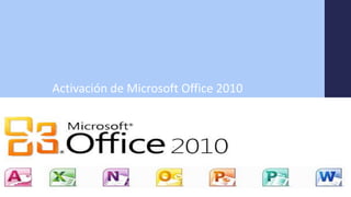 Activación de Microsoft Office 2010
 
