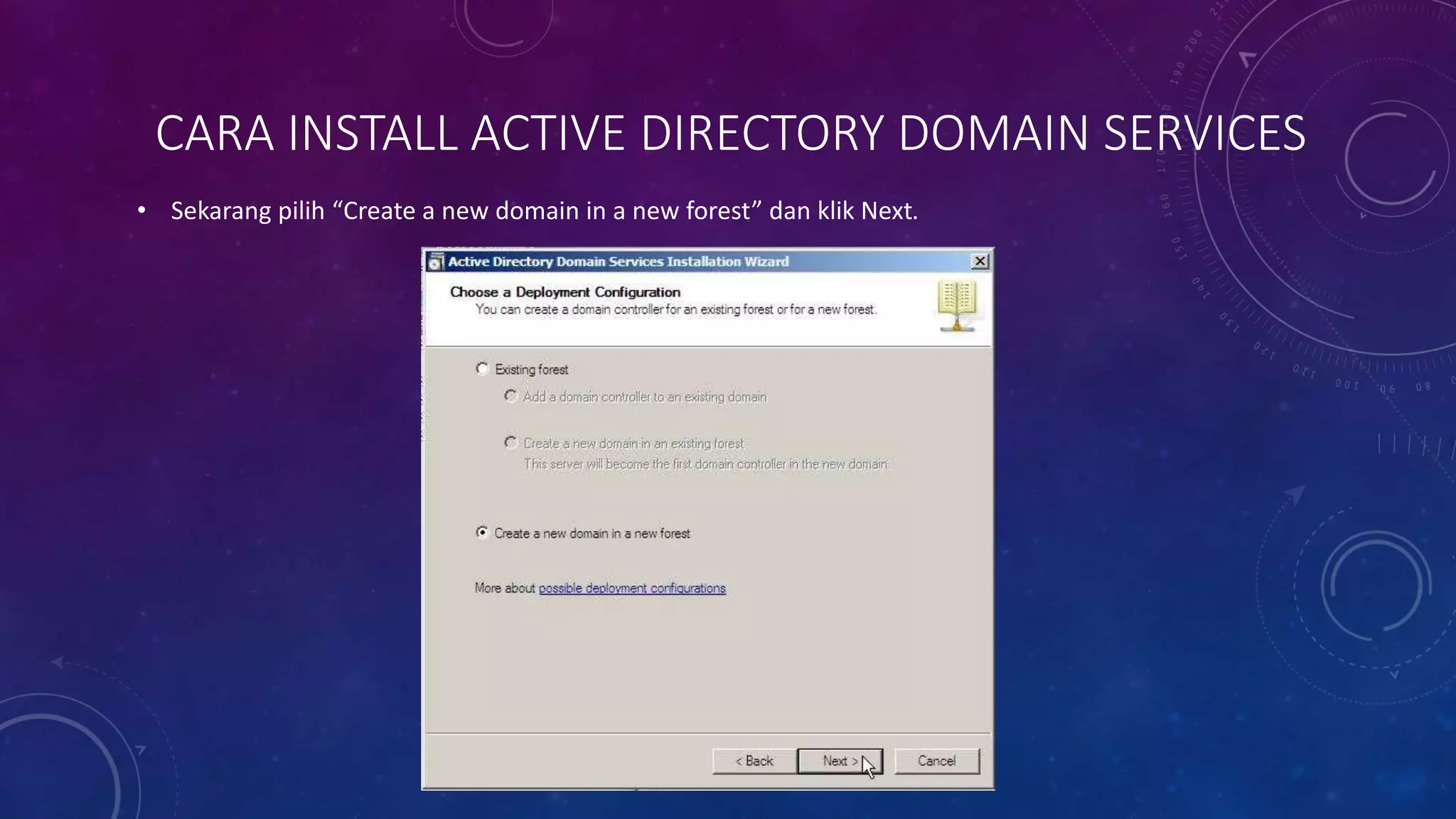 CARA INSTALL ACTIVE DIRECTORY DOMAIN SERVICES
• Sekarang pilih “Create a new domain in a new forest” dan klik Next.
 