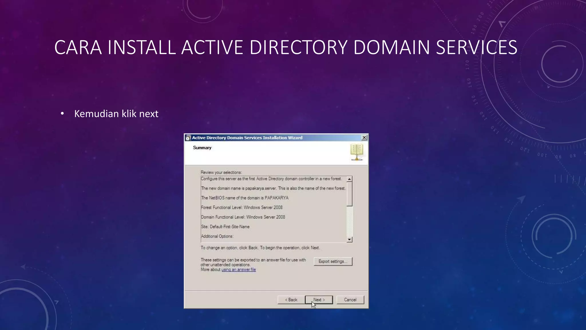 CARA INSTALL ACTIVE DIRECTORY DOMAIN SERVICES
• Kemudian klik next
 