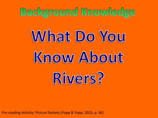 Pre-reading Activity: Picture Packets (Yopp & Yopp, 2010, p. 46)  