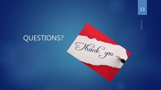 QUESTIONS?
13
 
