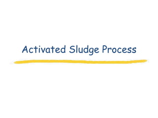 Activated Sludge Process
 