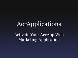 AerApplications Activate Your AerApp Web Marketing Application 