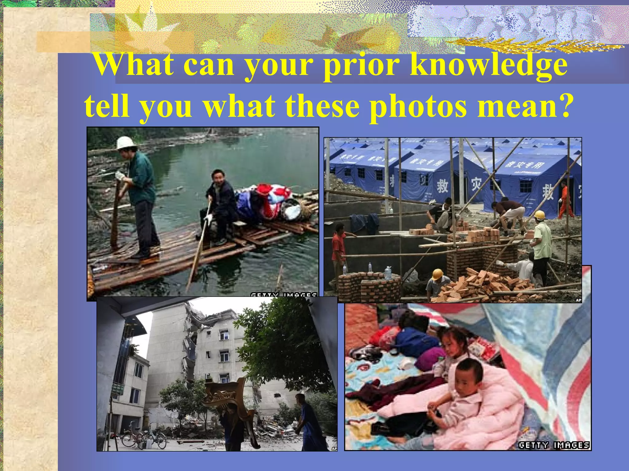 What can your prior knowledge tell you what these photos mean? 