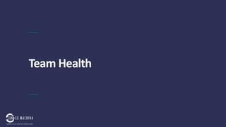 page
038
Team Health
 