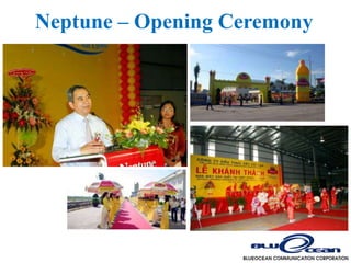 Neptune – Opening Ceremony
 