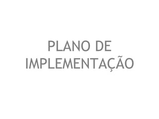 PLANO DE IMPLEMENTAÇÃO 