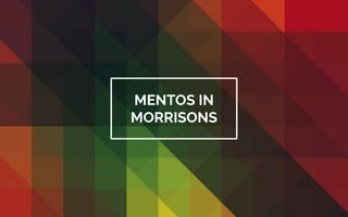 6
MENTOS IN
MORRISONS
 