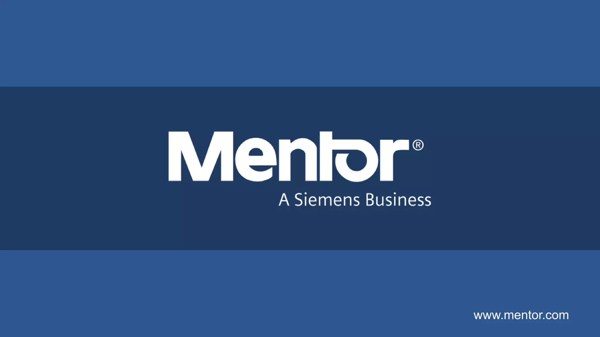 Restricted © 2017 Mentor Graphics Corporation
www.mentor.com
 