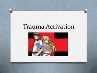 Trauma Activation
 
