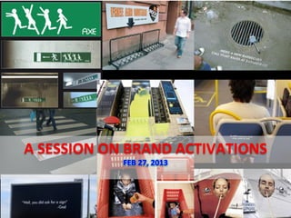A	
  SESSION	
  ON	
  BRAND	
  ACTIVATIONS	
  
          BRAND	
  ACTIVATIONS	
  
                   FEB	
  27,	
  2013	
  


                Himalaya Healthcare
                  February 27, 2013
                                            @TejDesai   	
  
 