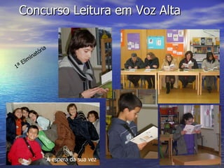 Concurso Leitura em Voz Alta 1ª Eliminatória À espera da sua vez 