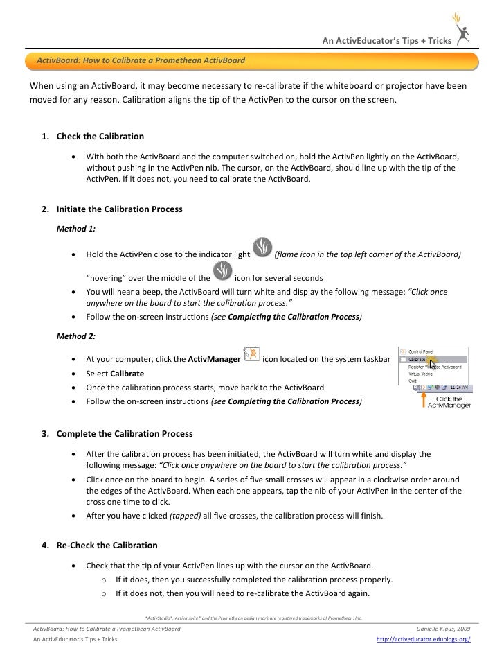 An ActivEducator’s Tips + Tricks       ActivBoard: How to Calibrate a Promethean ActivBoard  When using an ActivBoard...