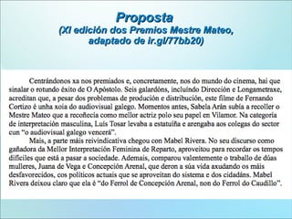 Proposta

(XI edición dos Premios Mestre Mateo,
adaptado de ir.gl/77bb20)

 