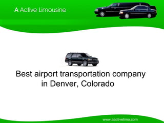 www.aactivelimo.com Best airport transportation company in Denver, Colorado      