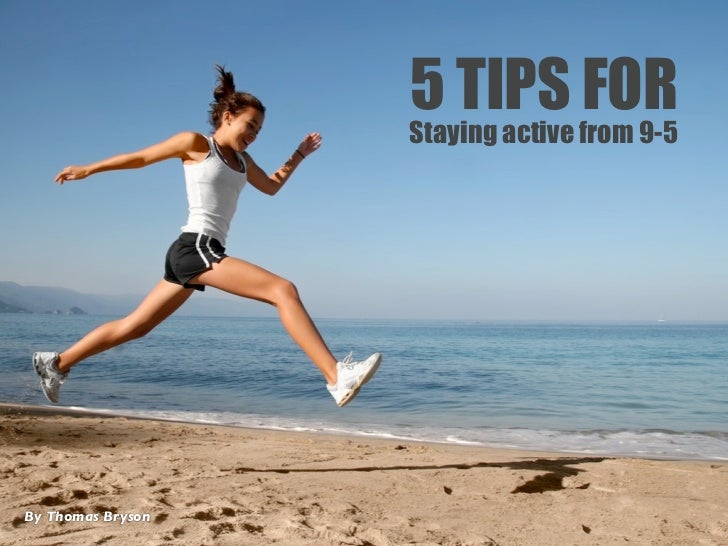 5 Tips For Staying Active from 95
