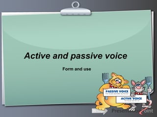 Active and passive voice
Form and use

Ihr Logo

 