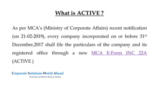 MCA E-Form INC 22A or ACTIVE | PPTX
