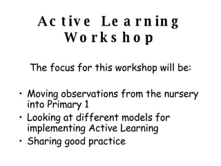 Active Learning Workshop ,[object Object],[object Object],[object Object],[object Object]