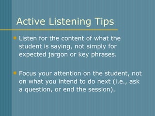 Active Listening Tips ,[object Object],[object Object]