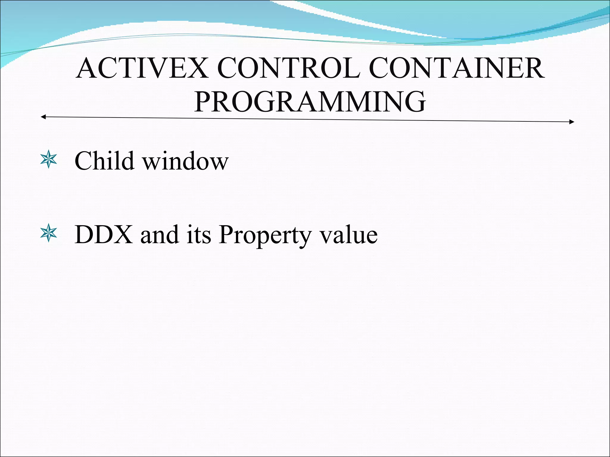 ACTIVEX CONTROL CONTAINER PROGRAMMING Child window DDX and its Property value 