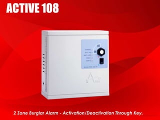 2 Zone Burglar Alarm - Activation/Deactivation Through Key.
 