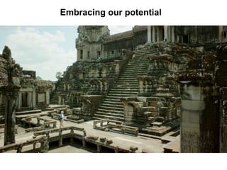 Embracing our potential
 