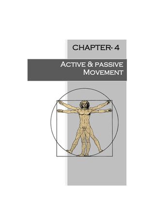 CHAPTER- 4
Active & passive
Movement
 