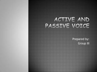 Prepared by:
    Group III
 