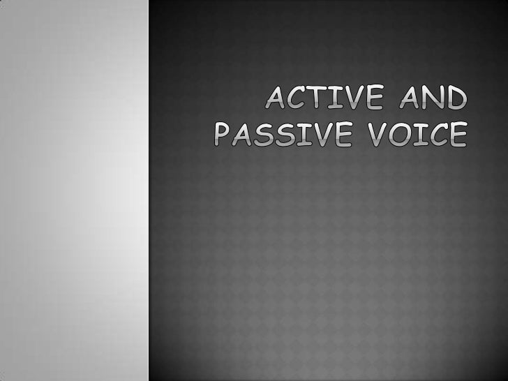 Active and Passive Voice