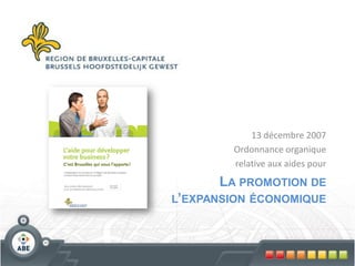 13 décembre 2007
        Ordonnance organique
        relative aux aides pour
      LA PROMOTION DE
L’EXPANSION ÉCONOMIQUE
 