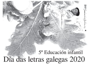 ACTIVIDADES 5º ED. INFANTIL RCC. LETRAS GALEGAS 2020 1
5º Educación infantil
´
 